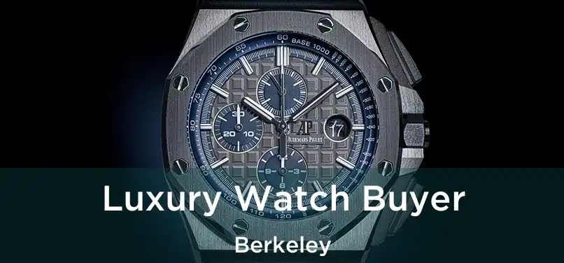 Luxury Watch Buyer Berkeley