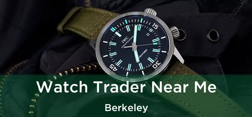 Watch Trader Near Me Berkeley